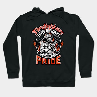 Firefighters Have Courage Honor & Pride Hoodie